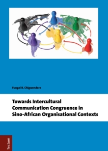 Towards Intercultural Communication Congruence In Sino-African Organisational Contexts