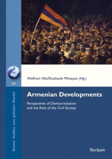 Armenian Developments : Perspectives Of Democratization And The Role Of The Civil Society