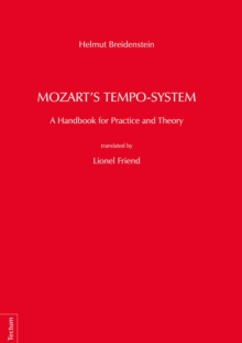 Mozart's Tempo-System : A Handbook For Practice And Theory