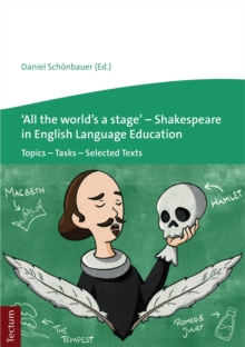 'All The world's A stage' - Shakespeare In English Language Education : Topics - Tasks - Selected Texts