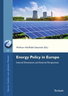 Energy Policy In Europe : Internal Dimensions And External Perspectives