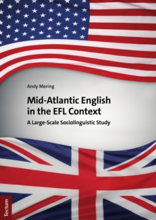 Mid-Atlantic English In The EFL Context : A Large-Scale Sociolinguistic Study