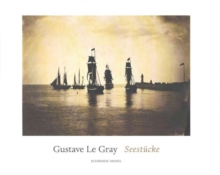 Gustave le Gray : Seascapes, Hardback Book Gustave le Gray : Seascapes, Hardback Book