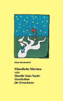 Filosofische Marchen : Skurille Gute-Nacht-Geschichten fur Erwachsene