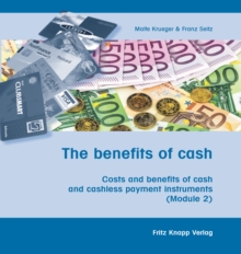 The benefits of cash : Costs and benefits of cash and cashless payment instruments (Module 2)