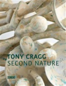 Tony Cragg : Second Nature, Hardback Book Tony Cragg : Second Nature, Hardback Book