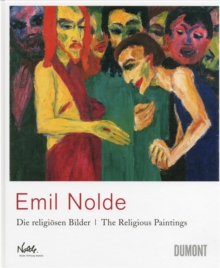 Emil Nolde : Die Religiosen Bilder/The Religious Paintings, Hardback Book Emil Nolde : Die Religiosen Bilder/The Religious Paintings, Hardback Book