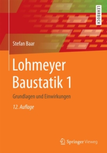 Lohmeyer Baustatik 1 : Grundlagen und Einwirkungen, Hardback Book Lohmeyer Baustatik 1 : Grundlagen und Einwirkungen, Hardback Book