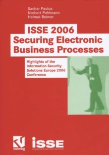 ISSE 2006 Securing Electronic Business Processes : Highlights of the Information Security Solutions Europe 2006 Conference