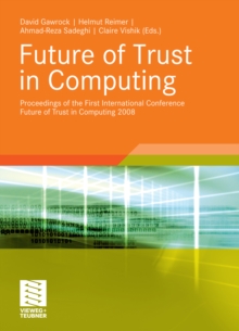 Future of Trust in Computing : Proceedings of the First International Conference Future of Trust in Computing 2008