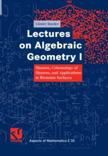 Lectures on Algebraic Geometry I : Sheaves, Cohomology of Sheaves, and Applications to Riemann Surfaces