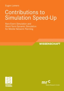 Contributions to Simulation Speed-Up : Rare Event Simulation and Short-Term Dynamic Simulation for Mobile Network Planning