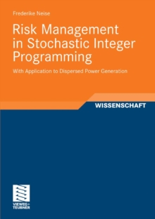 Risk Management in Stochastic Integer Programming : With Application to Dispersed Power Generation