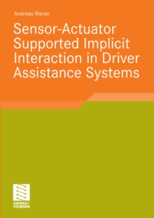 Sensor-Actuator Supported Implicit Interaction in Driver Assistance Systems