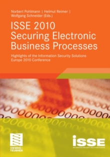 ISSE 2010 Securing Electronic Business Processes : Highlights of the Information Security Solutions Europe 2010 Conference