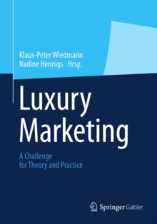 Luxury Marketing : A Challenge for Theory and Practice