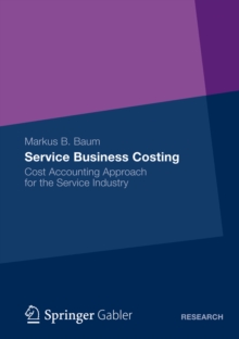 Service Business Costing : Cost Accounting Approach for the Service Industry