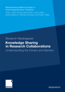 Knowledge Sharing in Research Collaborations : Understanding the Drivers and Barriers