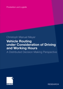 Vehicle Routing under Consideration of Driving and Working Hours : A Distributed Decision Making Perspective