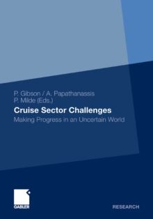 Cruise Sector Challenges : Making Progress in an Uncertain World