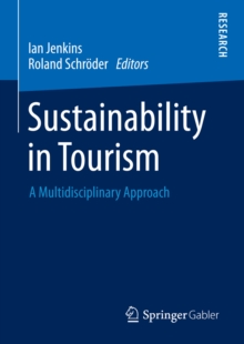 Sustainability in Tourism : A Multidisciplinary Approach