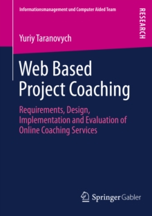 Web Based Project Coaching : Requirements, Design, Implementation and Evaluation of Online Coaching Services