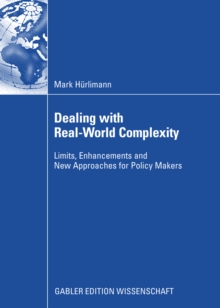 Dealing with Real-World Complexity : Limits, Enhancements and New Approaches for Policy Makers