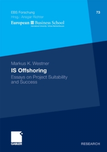 IS Offshoring : Essays on Project Suitability and Success