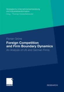 Foreign Competition and Firm Boundary Dynamics : An Analysis of US and German Firms