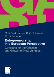 Entrepreneurship in a European Perspective : Concepts for the Creation and Growth of New Ventures