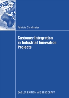 Customer Integration in Industrial Innovation Projects