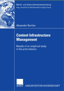 Content Infrastructure Management : Results of an empirical study in the print industry