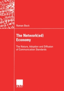 The Network(ed) Economy : The Nature, Adoption and Diffusion of Communication Standards