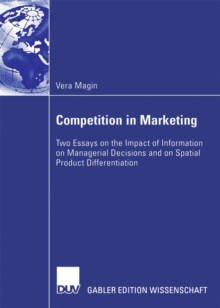 Competition in Marketing : Two Essays on the Impact of Information on Managerial Decisions and on Spatial Product Differentiation