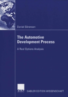 The Automotive Development Process : A Real Options Analysis