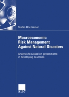 Macroeconomic Risk Management Against Natural Disasters : Analysis focussed on governments in developing countries