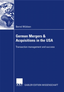 German Mergers & Acquisitions in the USA : Transaction management and success