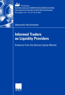 Informed Traders as Liquidity Providers : Evidence from the German Equity Market