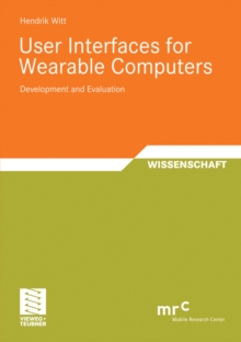 User Interfaces for Wearable Computers : Development and Evaluation