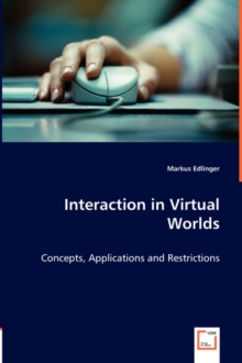 Interaction in Virtual Worlds