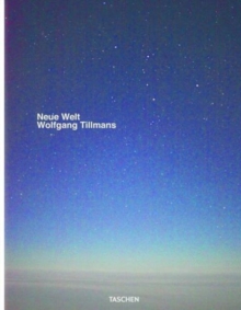 Wolfgang Tillmans. Neue Welt, Paperback / softback Book Wolfgang Tillmans. Neue Welt, Paperback / softback Book