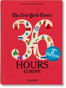 The New York Times: 36 Hours Europe, 2nd Edition, Paperback / softback Book The New York Times: 36 Hours Europe, 2nd Edition, Paperback / softback Book