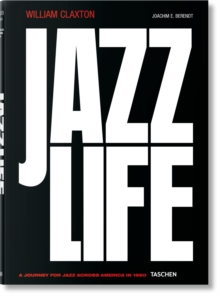 William Claxton. Jazzlife, Hardback Book William Claxton. Jazzlife, Hardback Book