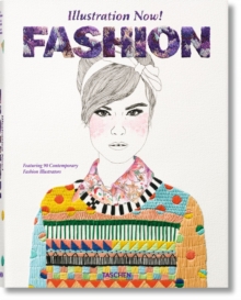 Illustration Now! Fashion, Hardback Book Illustration Now! Fashion, Hardback Book