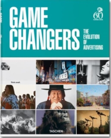 Game Changers : The Evolution of Advertising, Hardback Book Game Changers : The Evolution of Advertising, Hardback Book