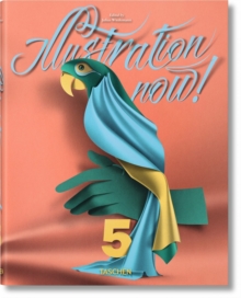Illustration Now!, Paperback Book Illustration Now!, Paperback Book