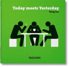 Yang Liu. Today meets Yesterday, Hardback Book Yang Liu. Today meets Yesterday, Hardback Book