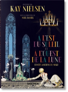 Kay Nielsen : A l'Est du Soleil et a l'Ouest de la Lune