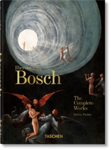 Hieronymus Bosch. The Complete Works. 40th Ed.