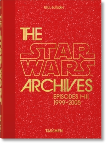 The Star Wars Archives. 1999-2005. 40th Ed.